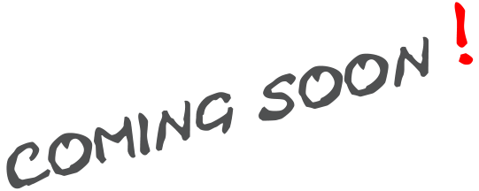 COMING SOON !